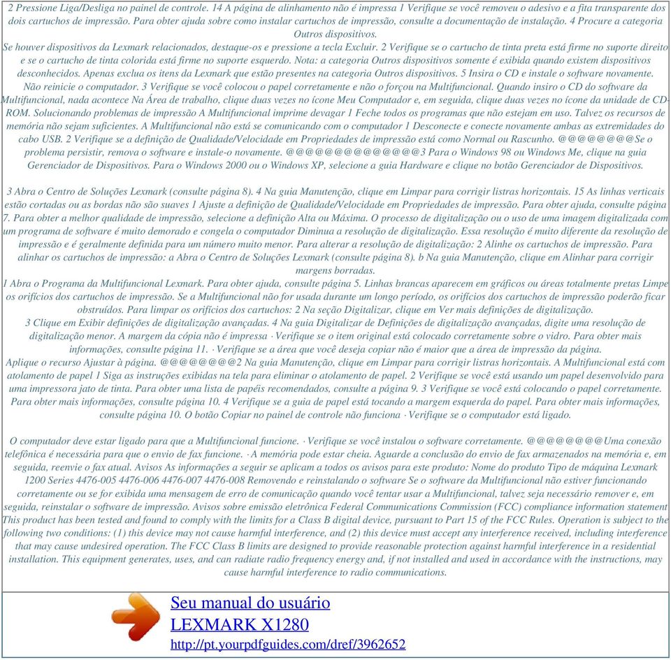 Se houver dispositivos da Lexmark relacionados, destaque-os e pressione a tecla Excluir.