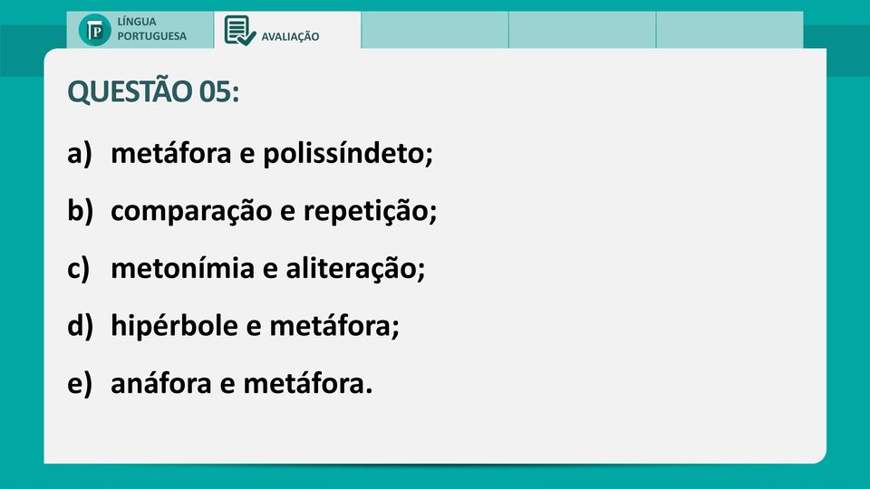 repetição; c) metonímia e