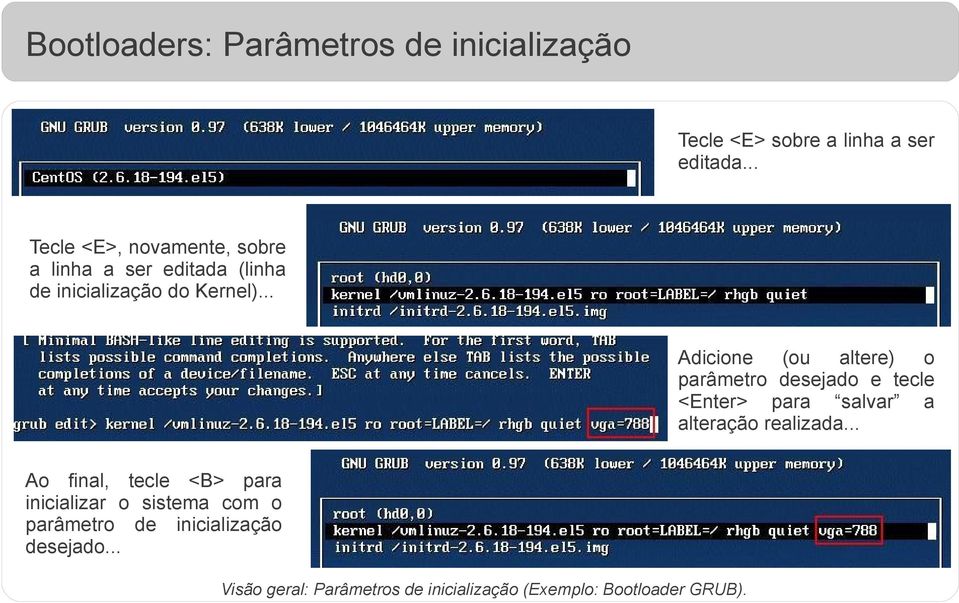 .. Adicione (ou altere) o parâmetro desejado e tecle <Enter> para salvar a alteração realizada.