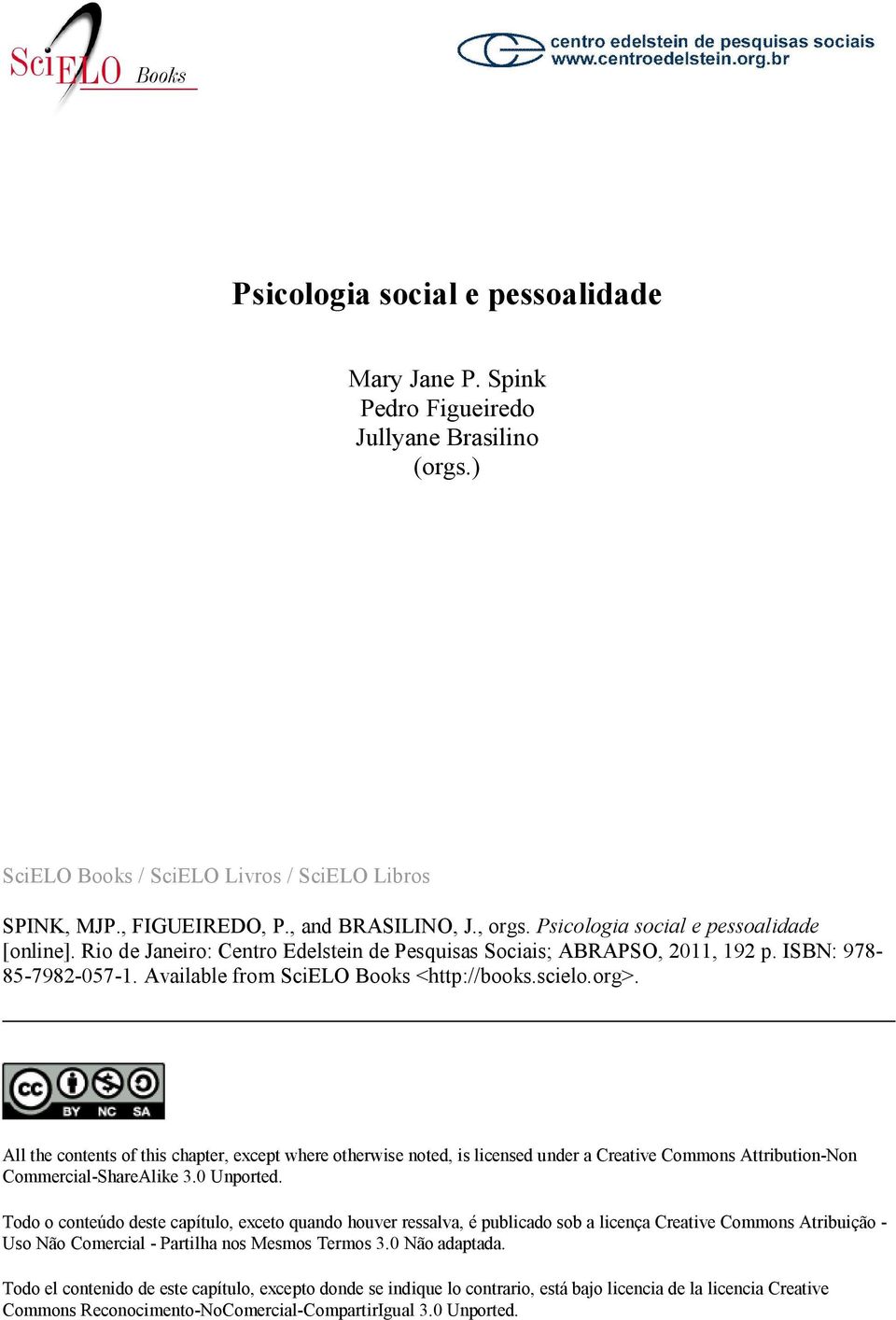 All the contents of this chapter, except where otherwise noted, is licensed under a Creative Commons Attribution-Non Commercial-ShareAlike 3.0 Unported.