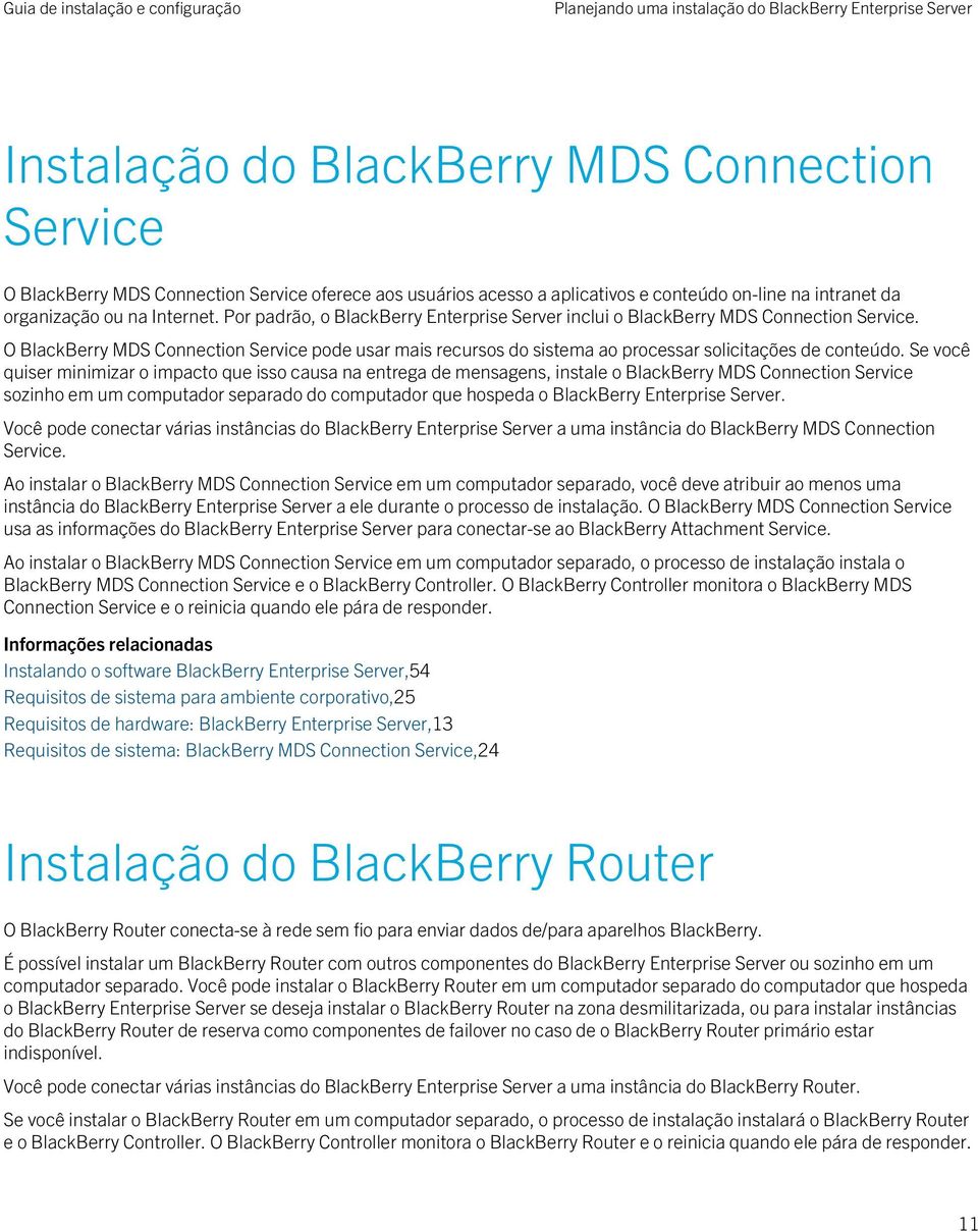 O BlackBerry MDS Connection Service pode usar mais recursos do sistema ao processar solicitações de conteúdo.