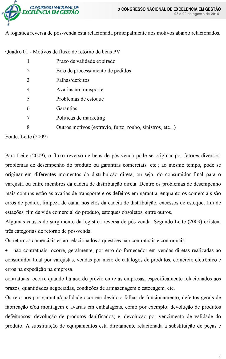 Políticas de marketing 8 Outros motivos (extravio, furto, roubo, sinistros, etc.