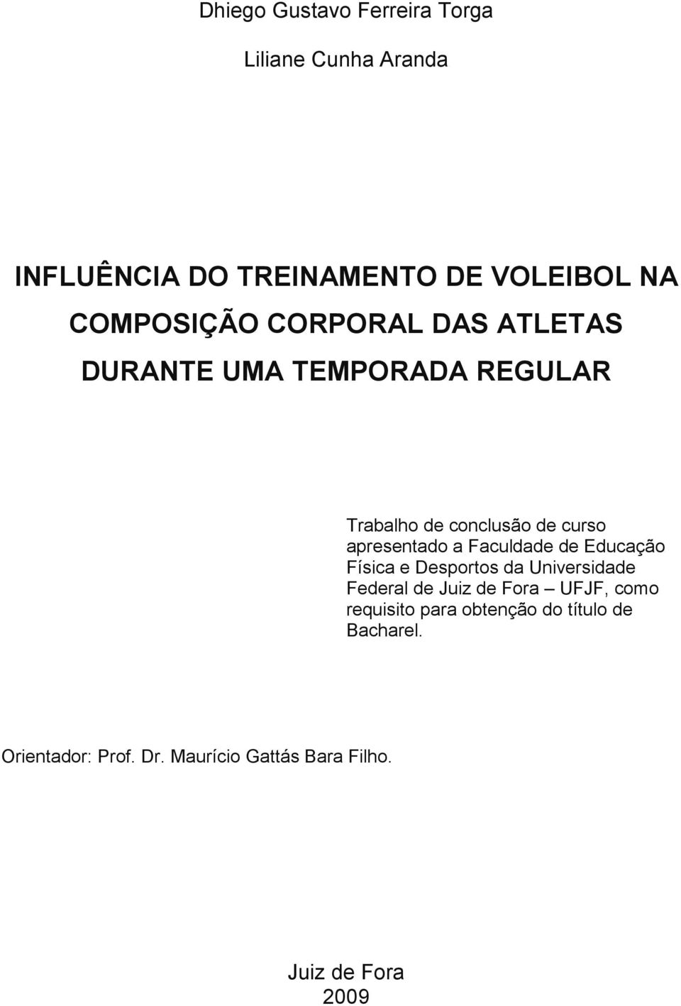 apresentado a Faculdade de Educação Física e Desportos da Universidade Federal de Juiz de Fora UFJF,