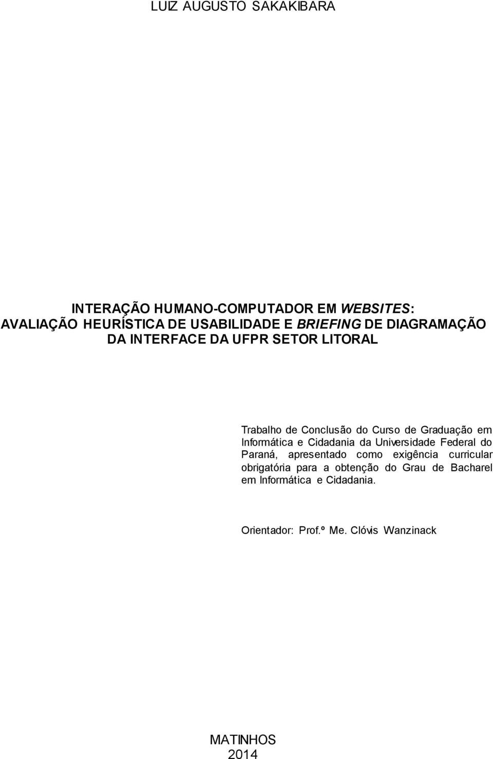 Informática e Cidadania da Universidade Federal do Paraná, apresentado como exigência curricular obrigatória