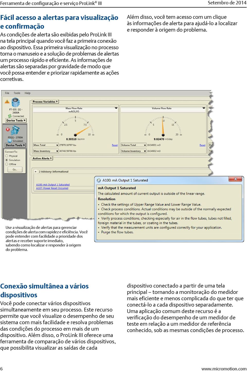 As informações de alertas são separadas por gravidade de modo que você possa entender e priorizar rapidamente as ações corretivas.