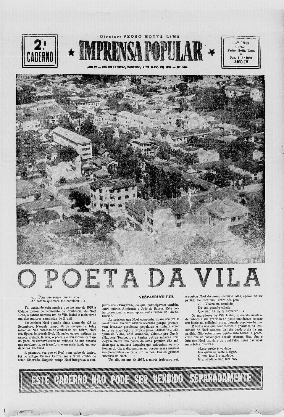 ..» Fo cantando esta músca que no ano de 1929 a Cdade tomou conhecmento da exstênca de Noel Rosa, o cantor número um de Vla zabel e mas tarde wa.