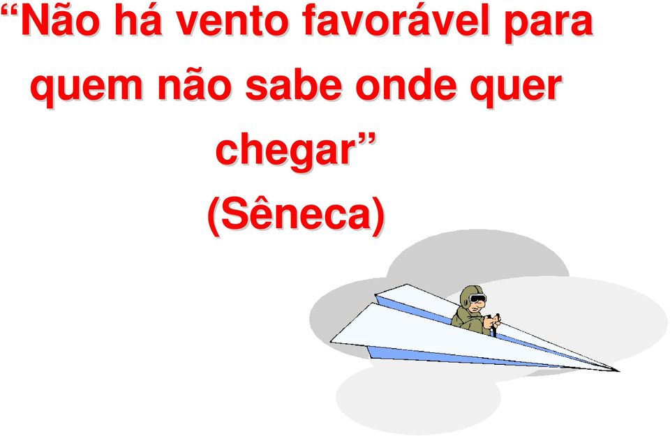 para quem não