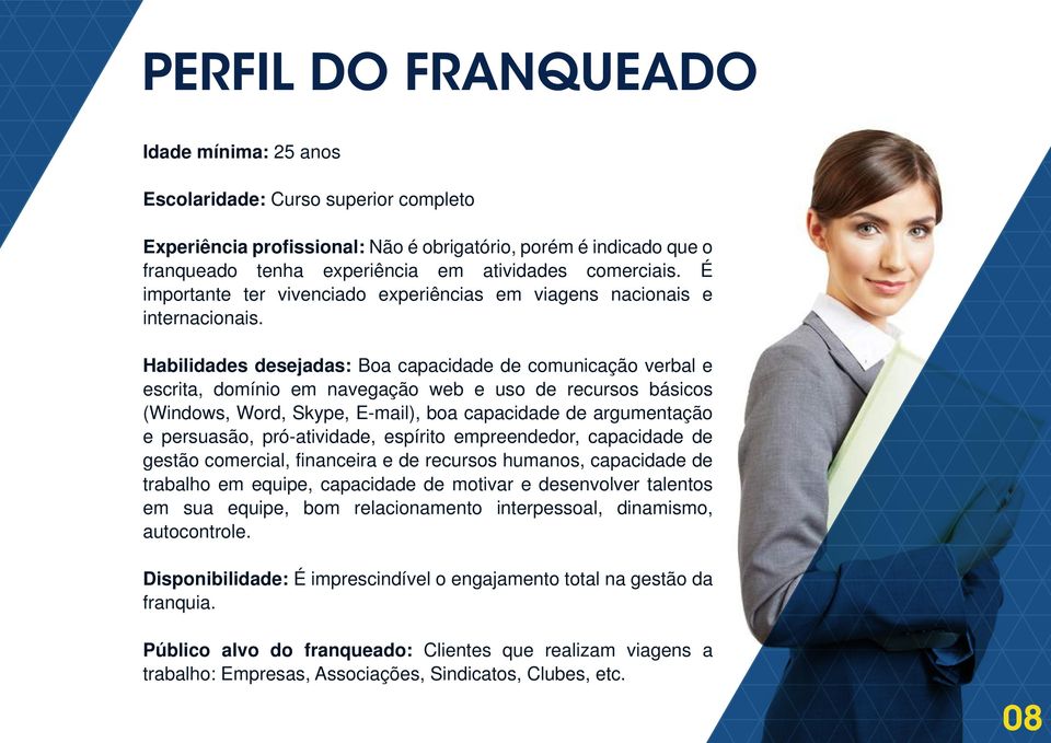 Habilidades desejadas: Boa capacidade de comunicação verbal e escrita, domínio em navegação web e uso de recursos básicos (Windows, Word, Skype, E-mail), boa capacidade de argumentação e persuasão,