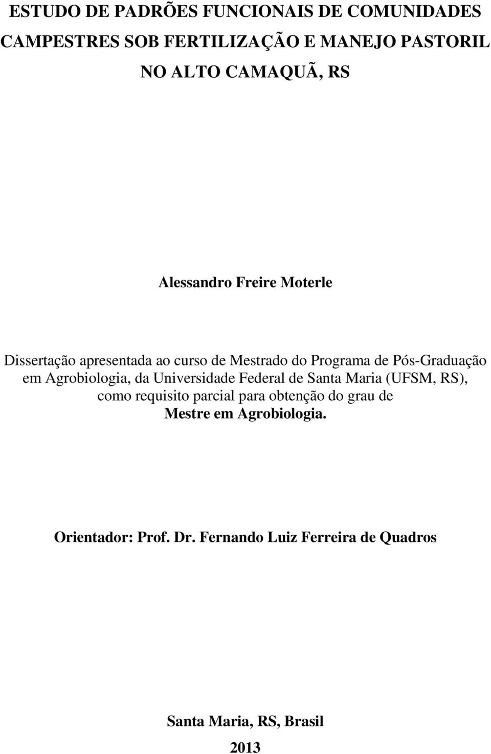 Agrobiologia, da Universidade Federal de Santa Maria (UFSM, RS), como requisito parcial para obtenção do