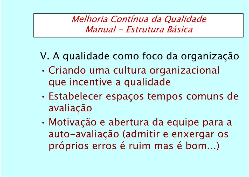 incentive i a qualidade d Estabelecer espaços tempos comuns de avaliação