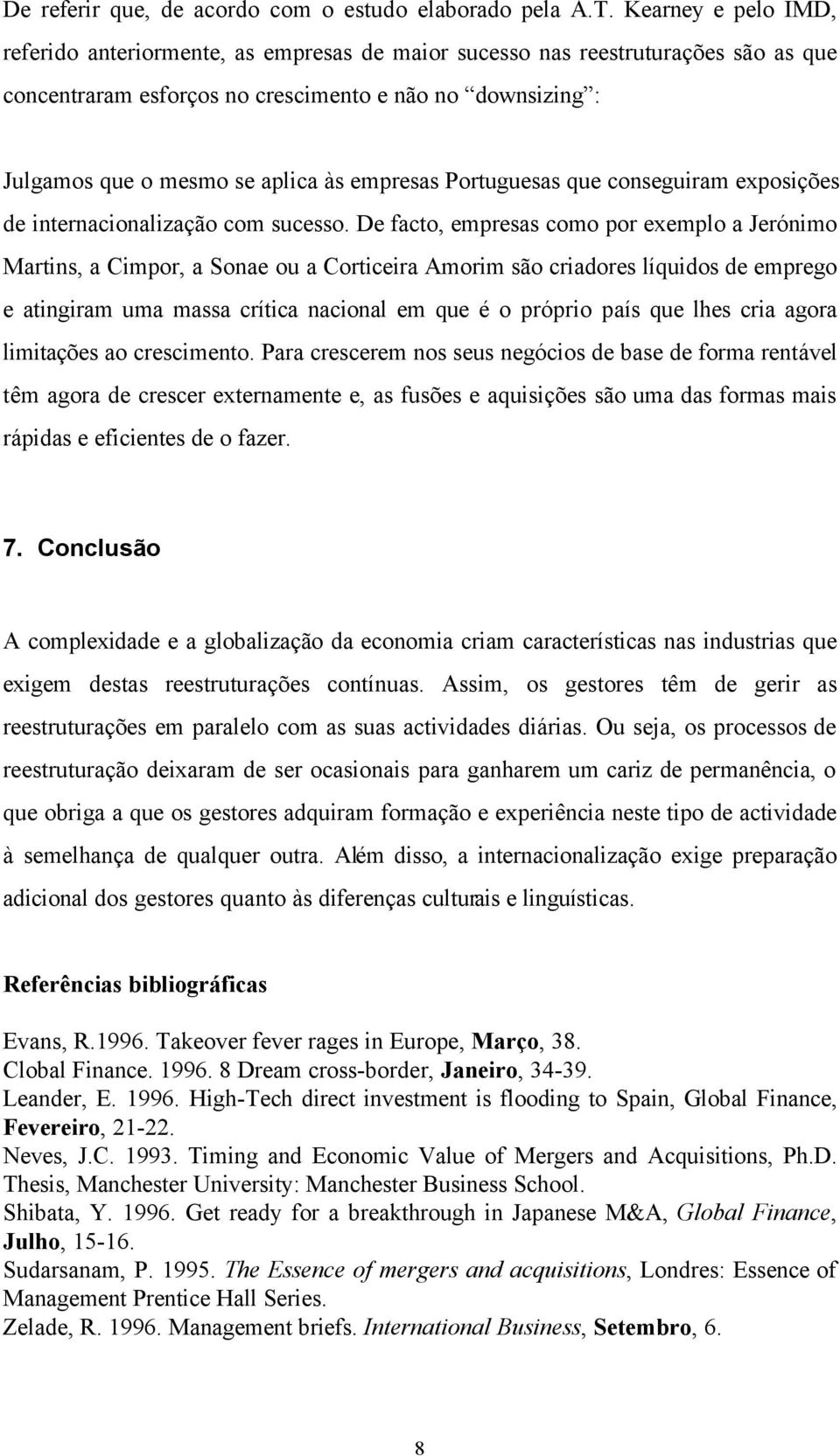 empresas Portuguesas que conseguiram exposições de internacionalização com sucesso.