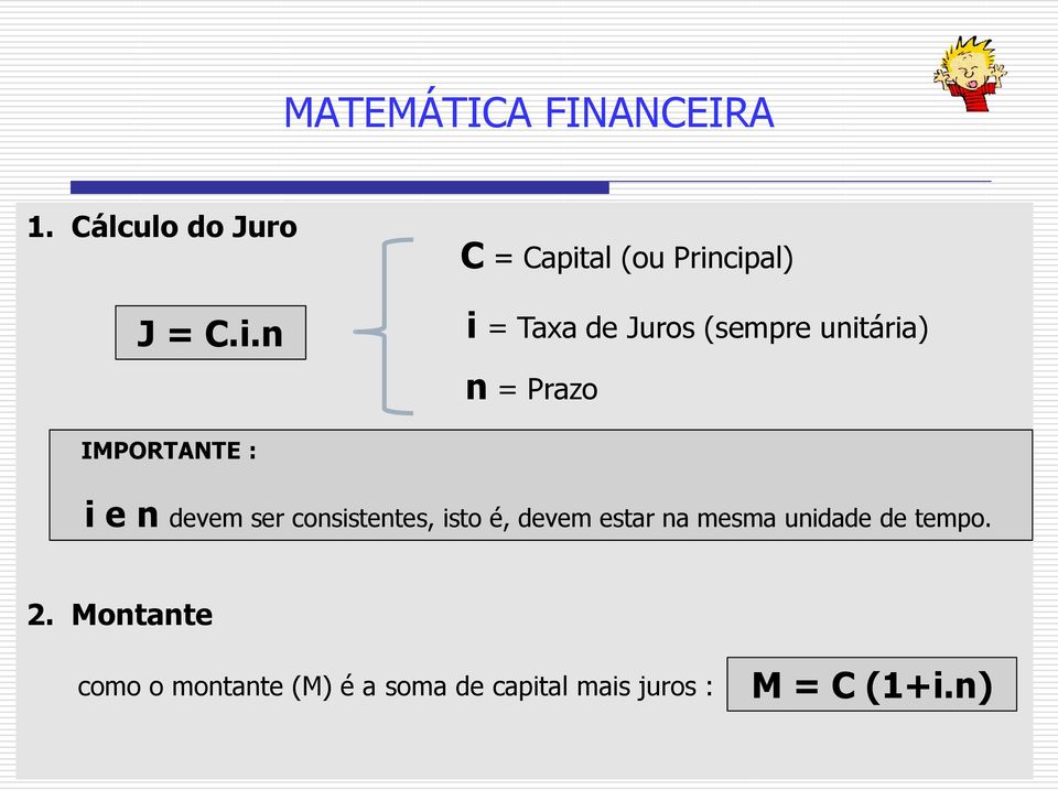 = Prazo IMPORTANTE : i e n devem ser consistentes, isto é, devem