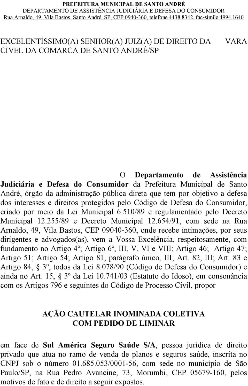 510/89 e regulamentado pelo Decreto Municipal 12.255/89 e Decreto Municipal 12.