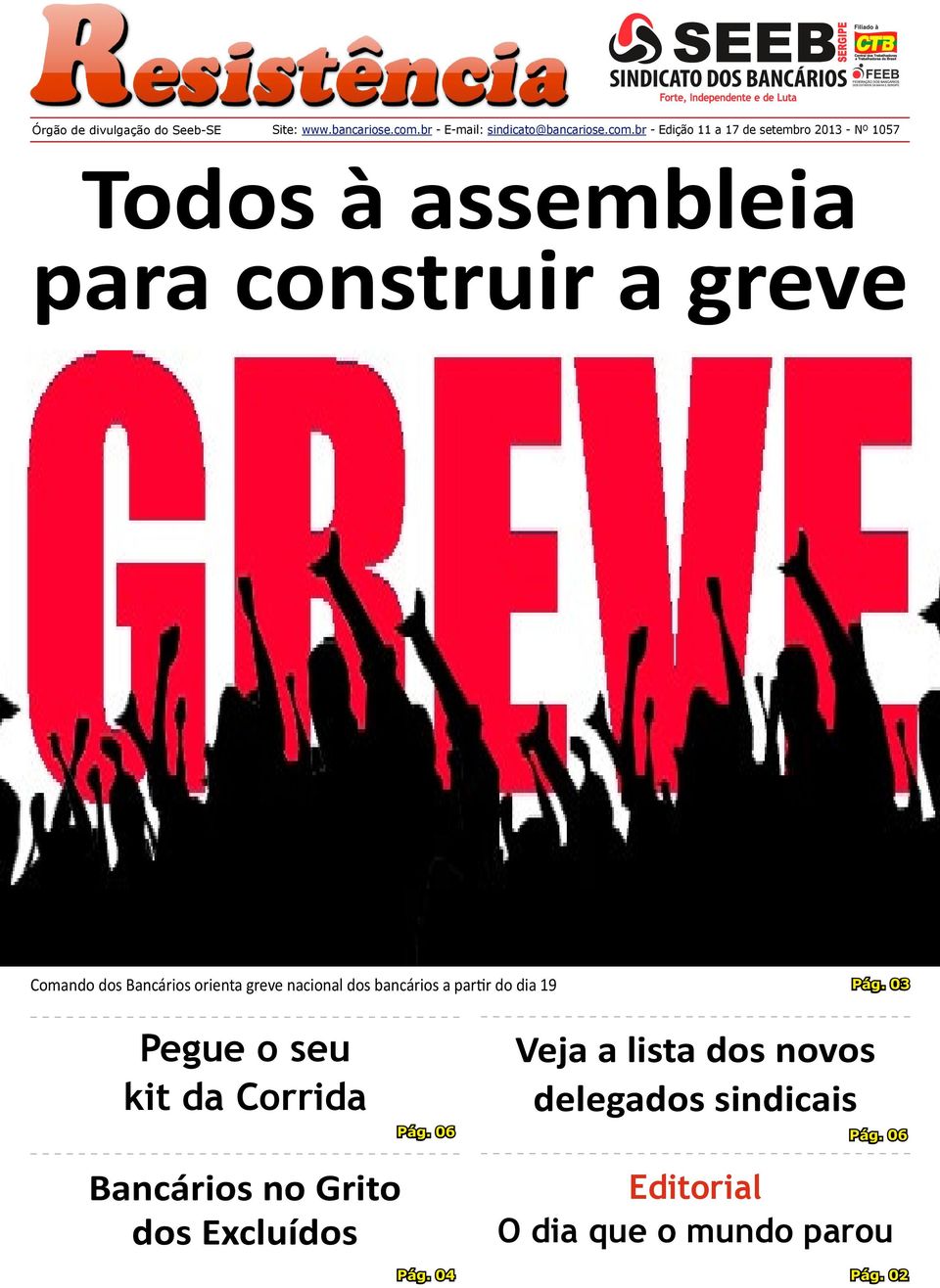 br - Edição 11 a 17 de setembro 2013 - Nº 1057 Todos à assembleia para construir a greve Comando dos