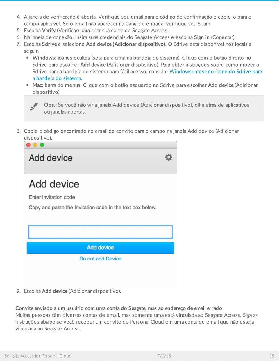 Escolha Sdrive e selecione Add device (Adicionar dispositivo). O Sdrive está disponível nos locais a seguir. Windows: ícones ocultos (seta para cima na bandeja do sistema).