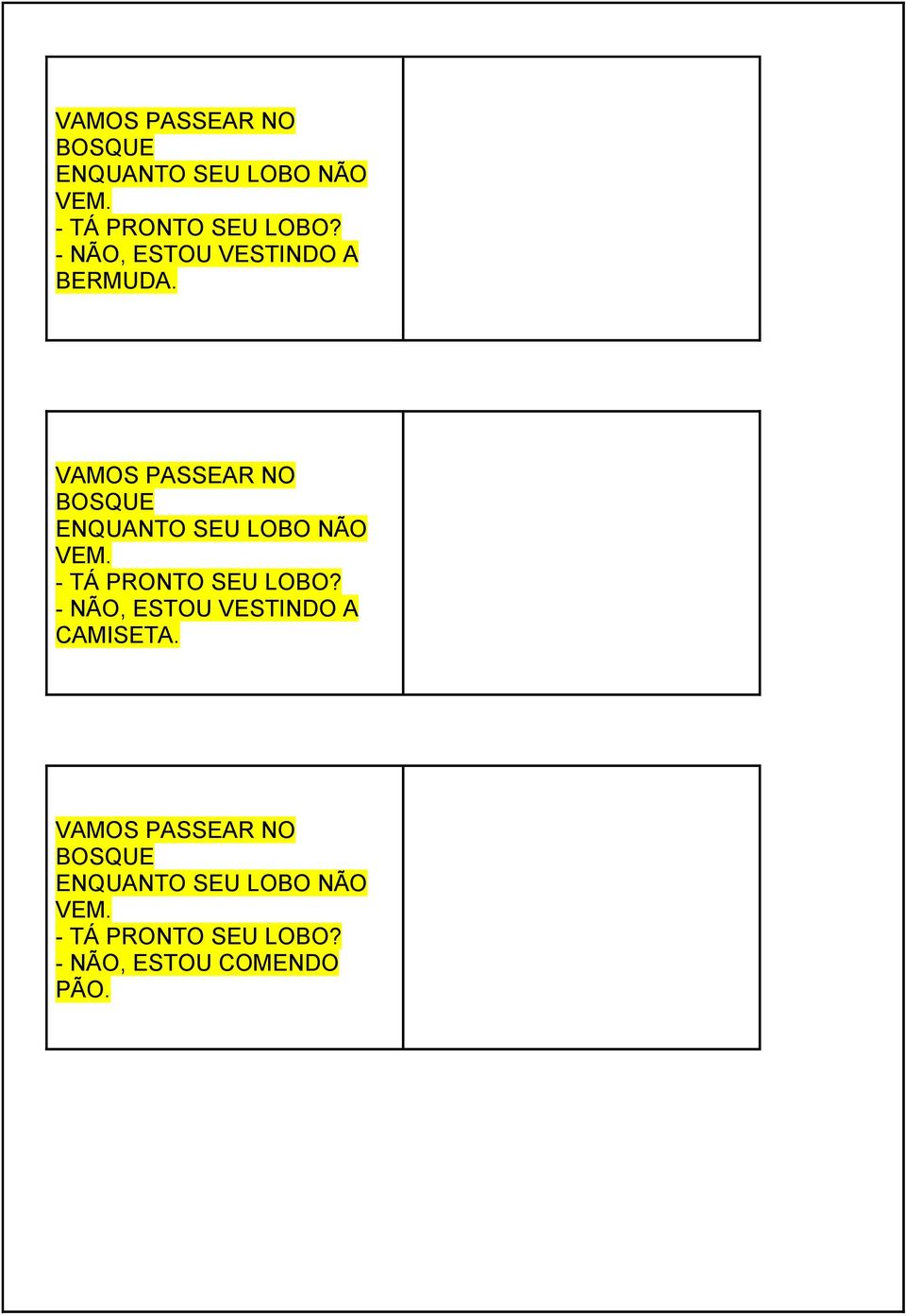 - NÃO, ESTOU VESTINDO A CAMISETA.  - NÃO, ESTOU COMENDO PÃO.