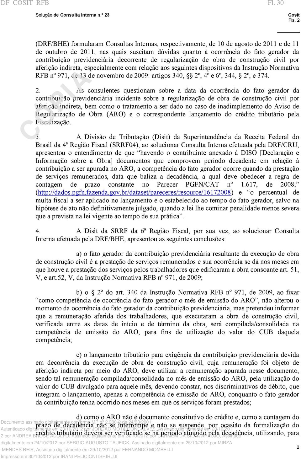 previdenciária decorrente de regularização de obra de construção civil por aferição indireta, especialmente com relação aos seguintes dispositivos da Instrução Normativa RFB nº 971, de 13 de novembro