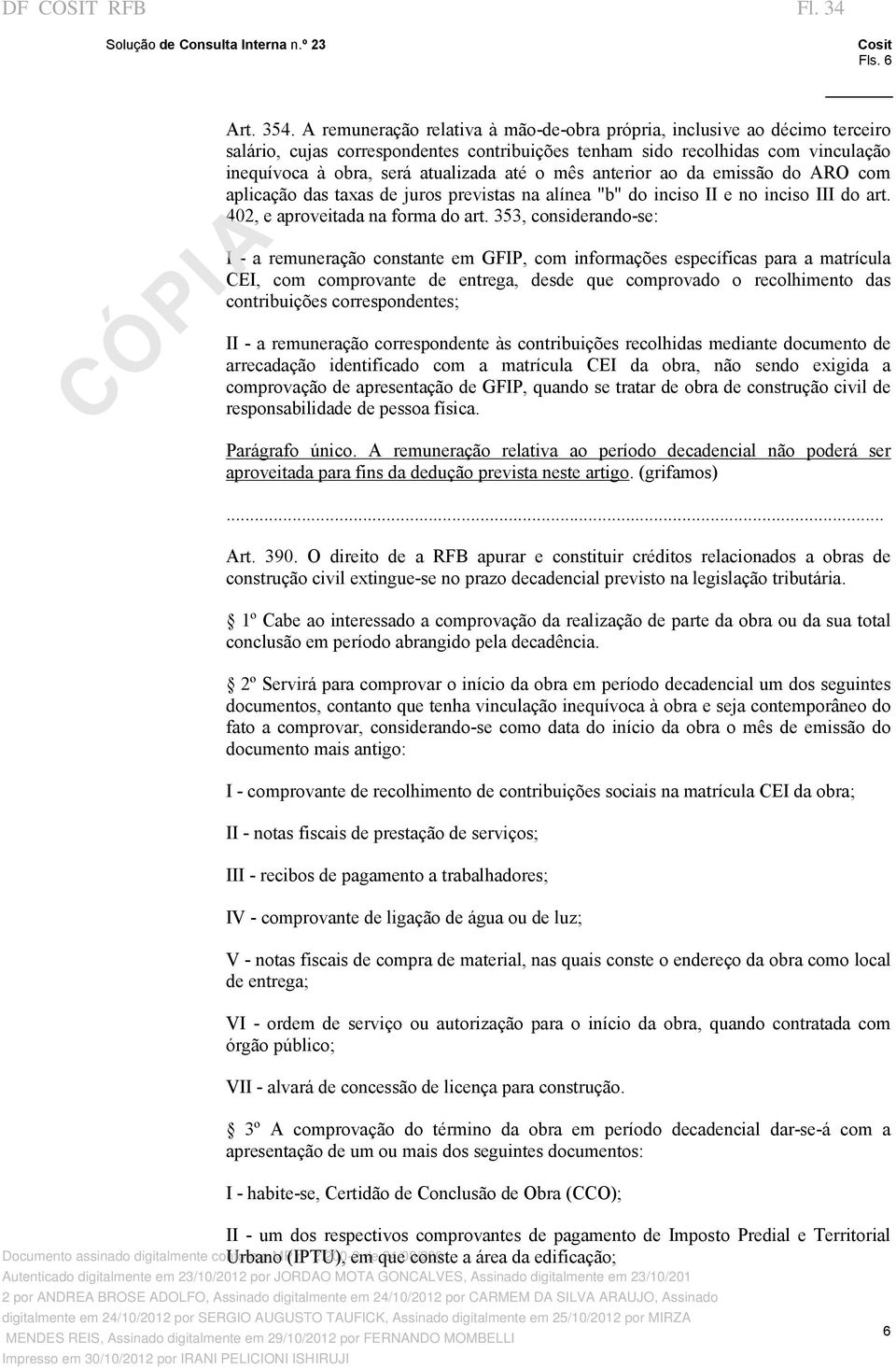 mês anterior ao da emissão do ARO com aplicação das taxas de juros previstas na alínea "b" do inciso II e no inciso III do art. 402, e aproveitada na forma do art.