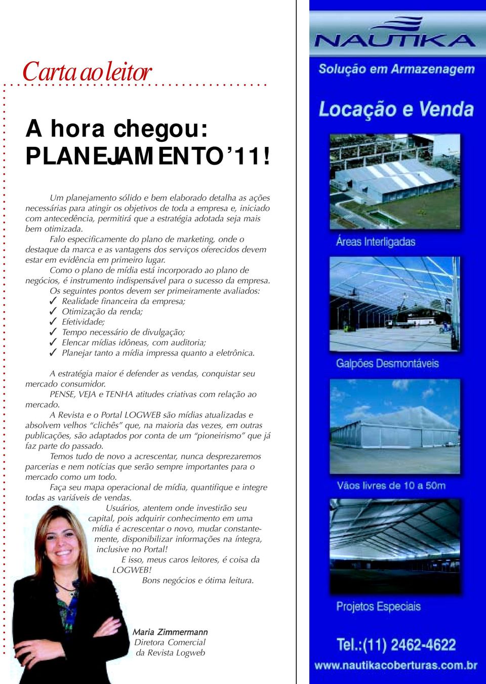 otimizada. Falo especificamente do plano de marketing, onde o destaque da marca e as vantagens dos serviços oferecidos devem estar em evidência em primeiro lugar.