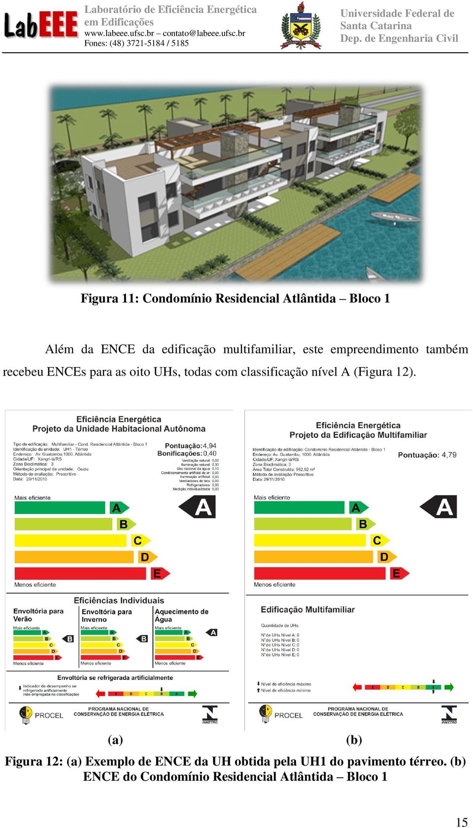 classificação nível A (Figura 12).