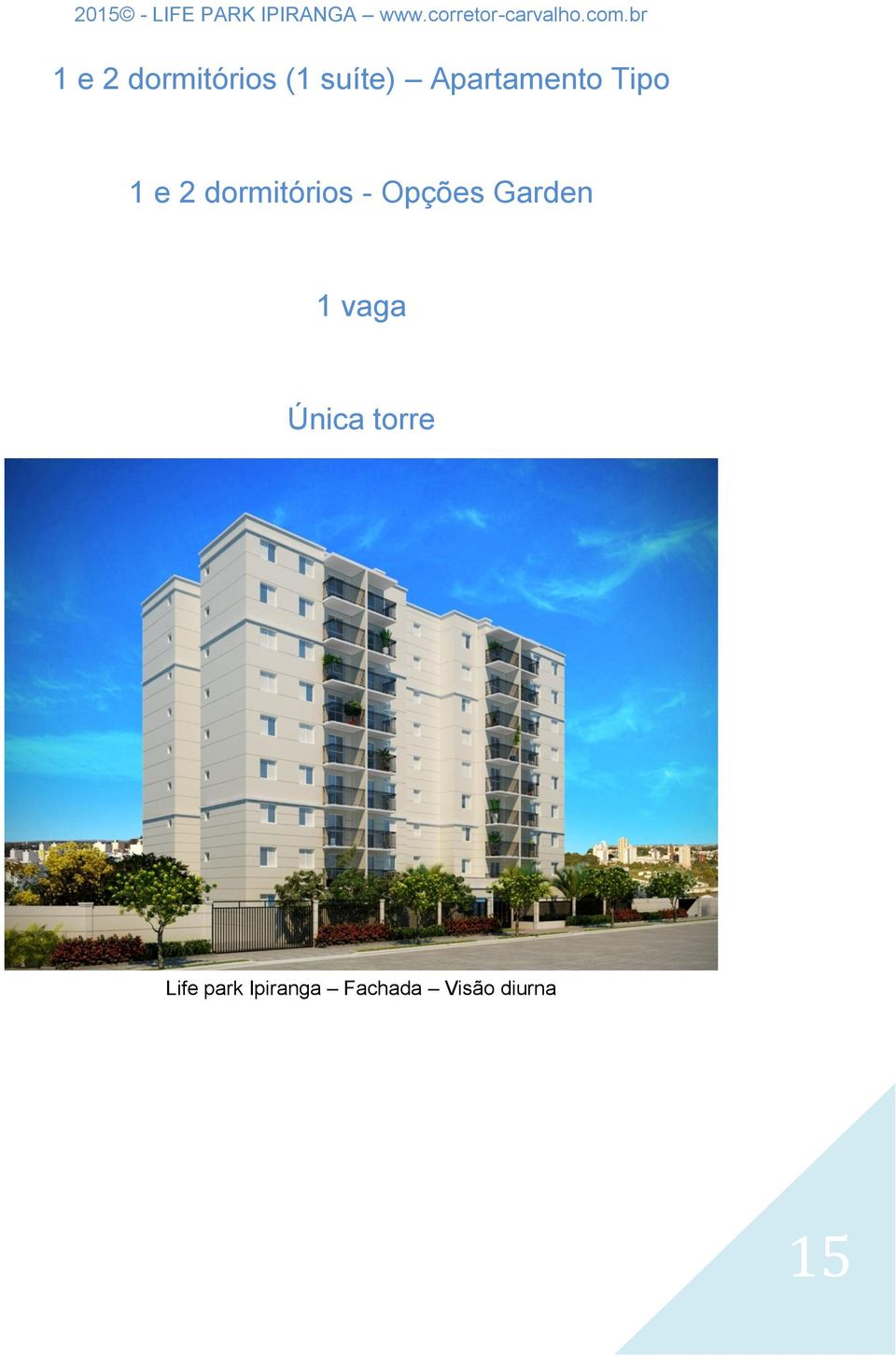 - Opções Garden 1 vaga Única torre