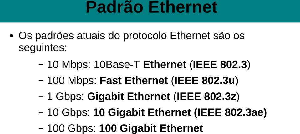 3) 100 Mbps: Fast Ethernet (IEEE 802.