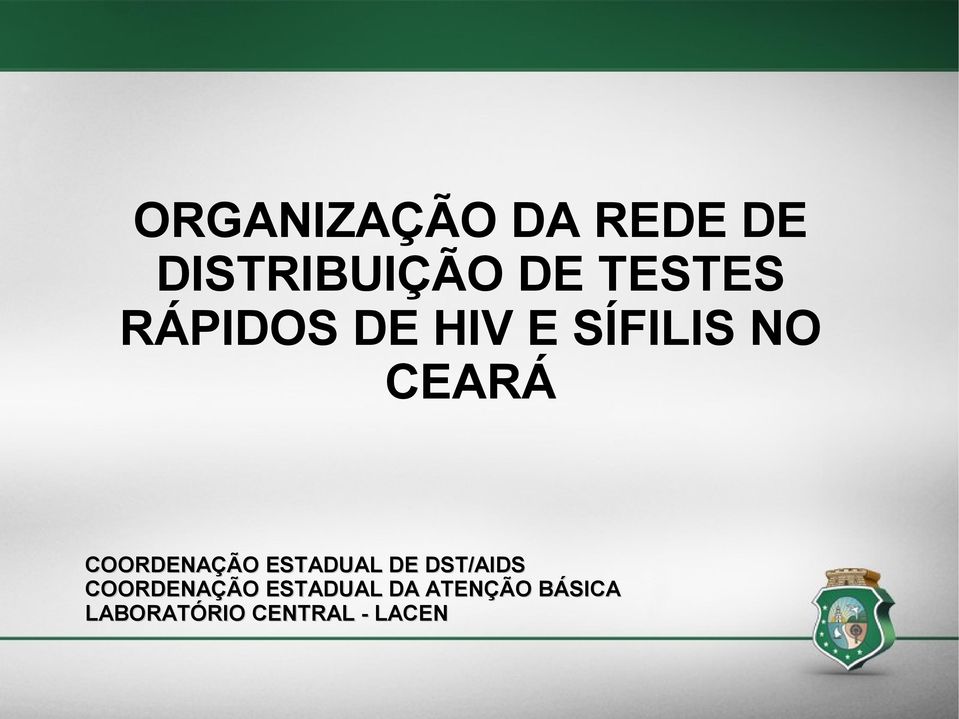 COORDENAÇÃO ESTADUAL DE DST/AIDS COORDENAÇÃO