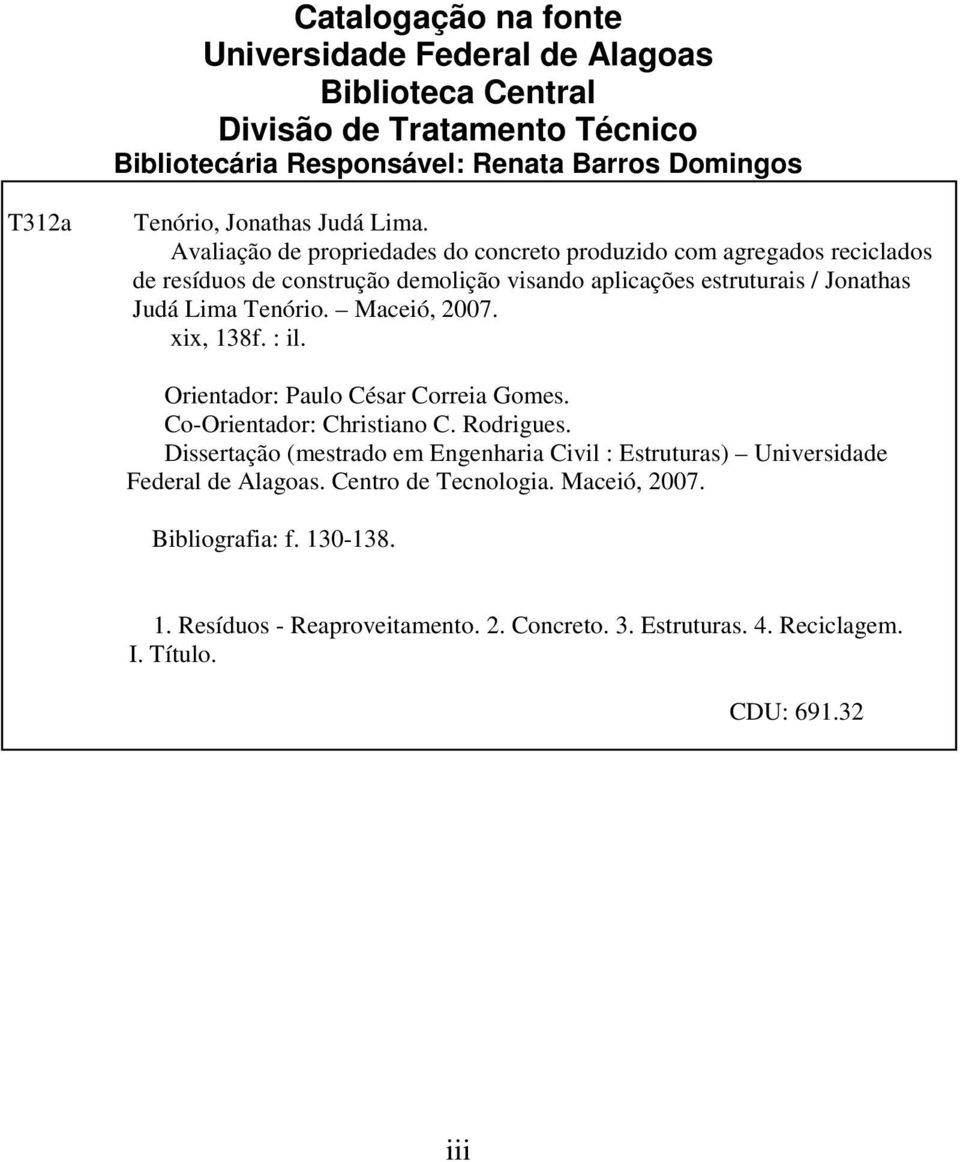 Maceió, 2007. xix, 138f. : il. Orientador: Paulo César Correia Gomes. Co-Orientador: Christiano C. Rodrigues.