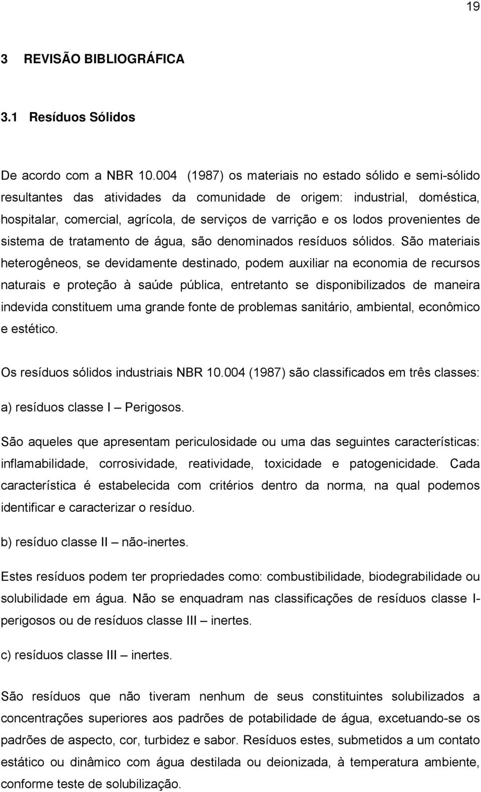 provenientes de sistema de tratamento de água, são denominados resíduos sólidos.