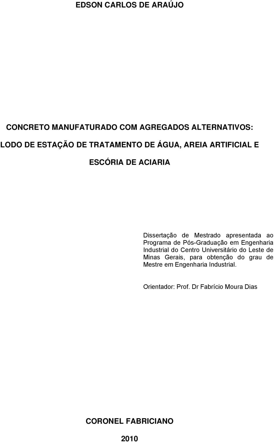 Pós-Graduação em Engenharia Industrial do Centro Universitário do Leste de Minas Gerais, para obtenção