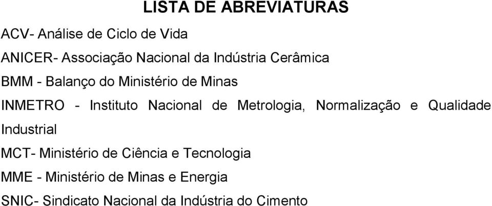 de Metrologia, Normalização e Qualidade Industrial MCT- Ministério de Ciência e