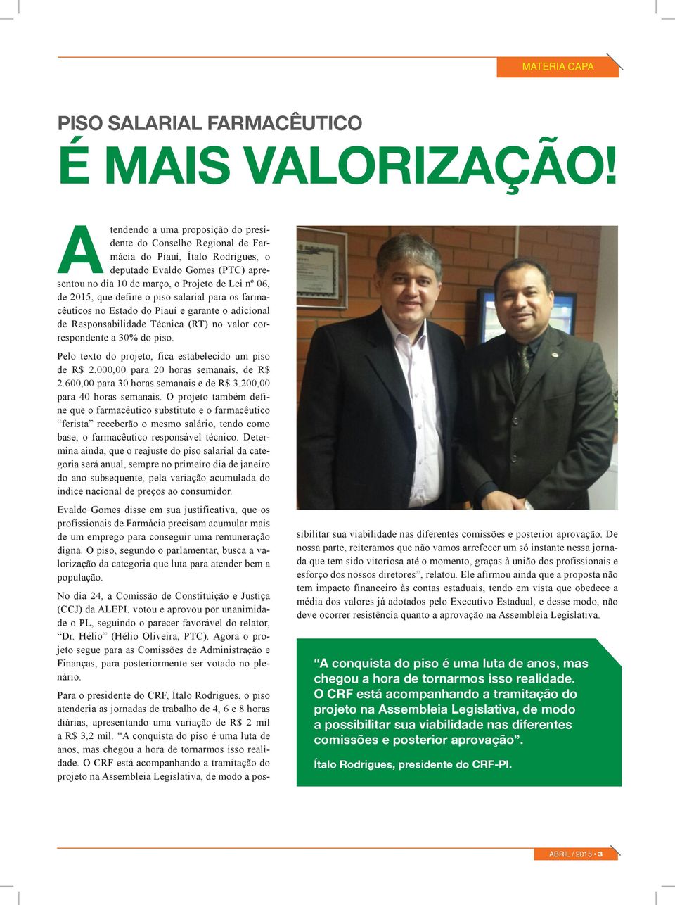 define o piso salarial para os farmacêuticos no Estado do Piauí e garante o adicional de Responsabilidade Técnica (RT) no valor correspondente a 30% do piso.