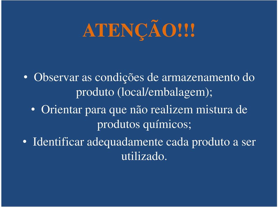 produto (local/embalagem); Orientar para que não