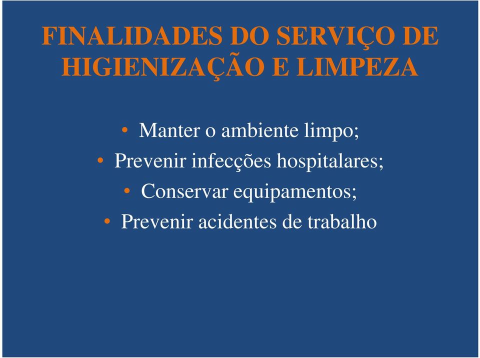 Prevenir infecções hospitalares;