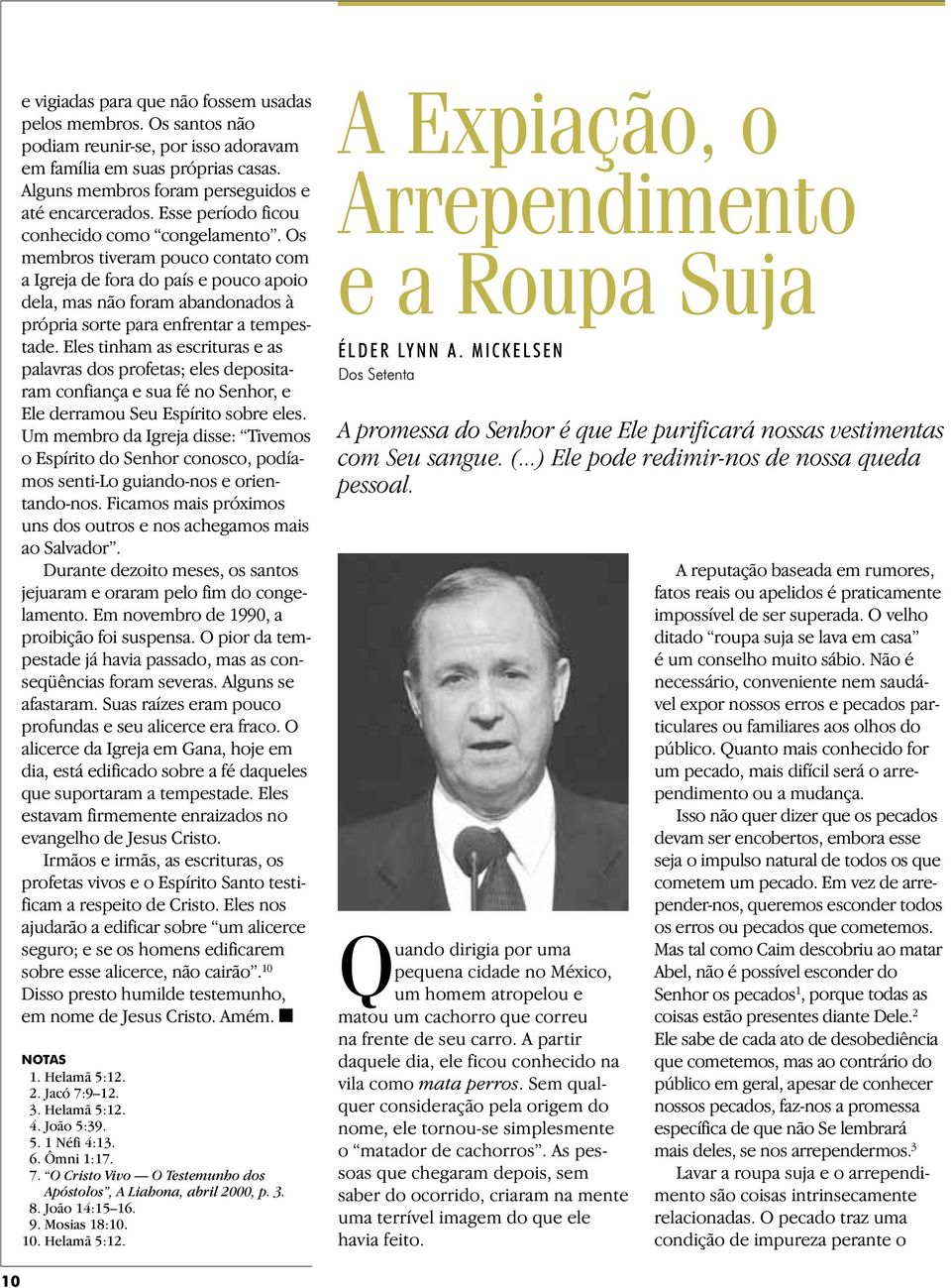 Eles tinham as escrituras e as palavras dos profetas; eles depositaram confiança e sua fé no Senhor, e Ele derramou Seu Espírito sobre eles.