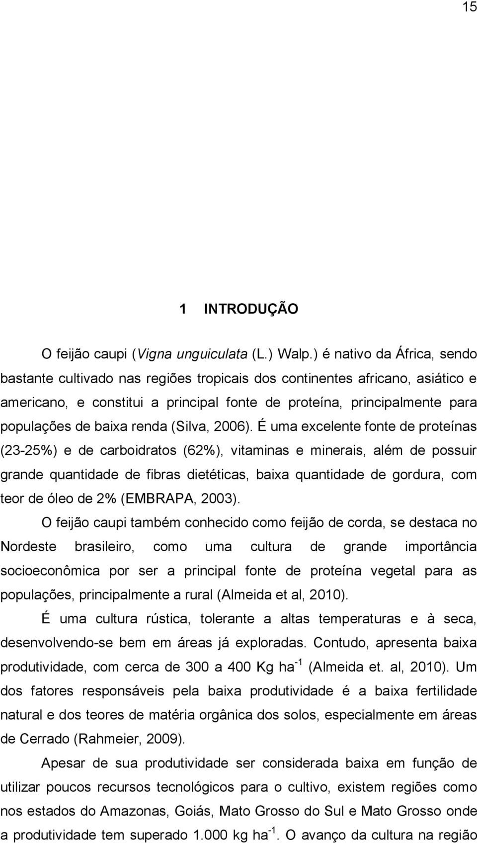 renda (Silva, 2006).