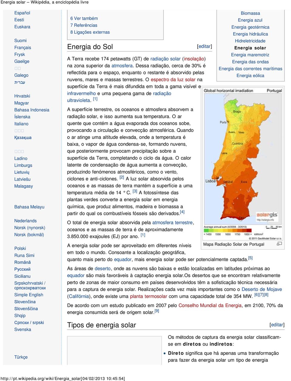 também 7 Referências 8 Ligações externas Energia do Sol A Terra recebe 174 petawatts (GT) de radiação solar (insolação) na zona superior da atmosfera.