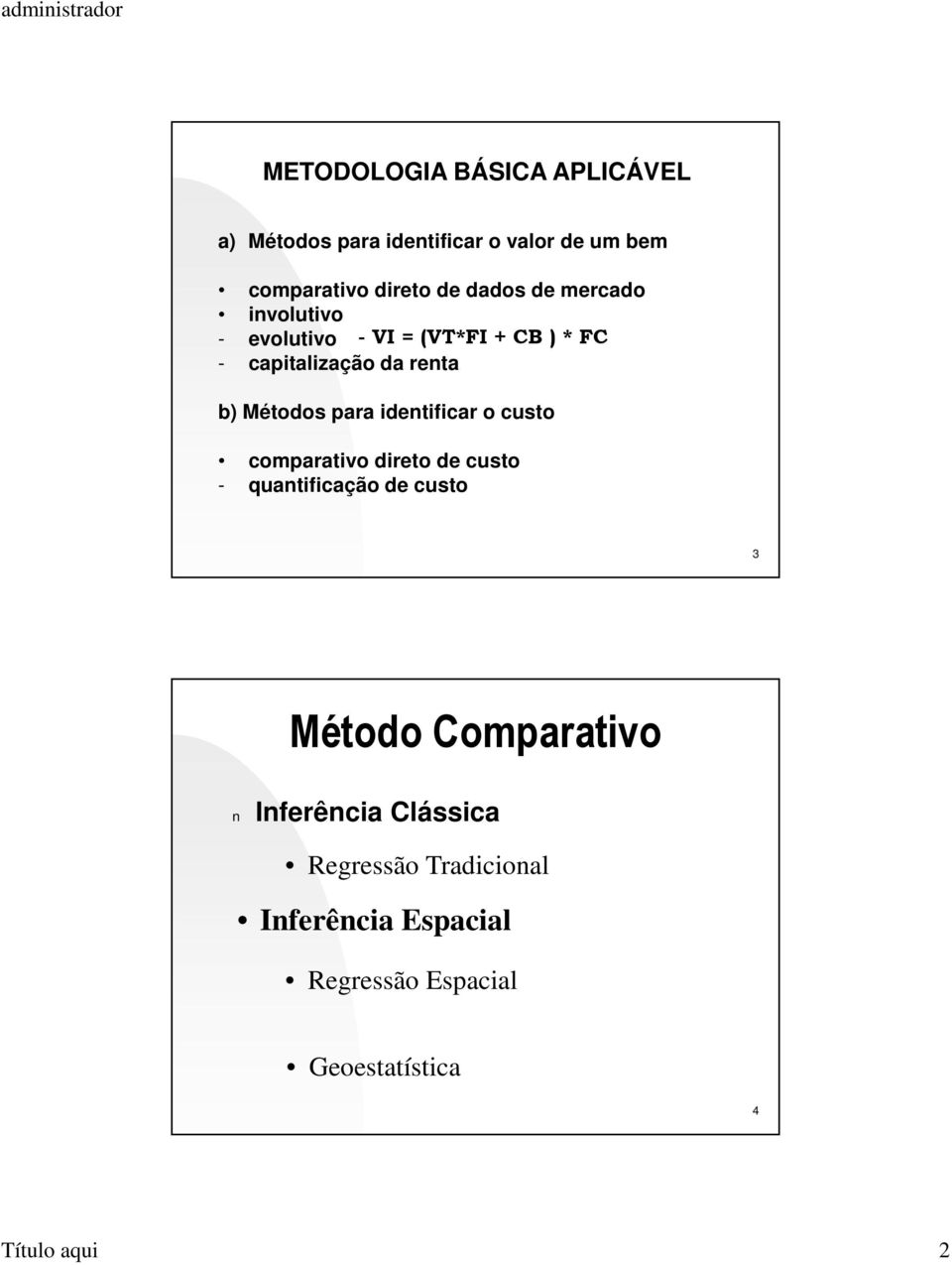 identificar o custo comparativo direto de custo - quantificação de custo 3 Método Comparativo n