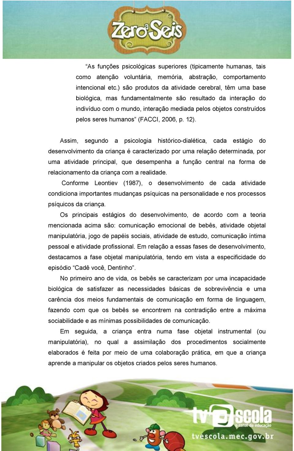 (FACCI, 2006, p. 12).