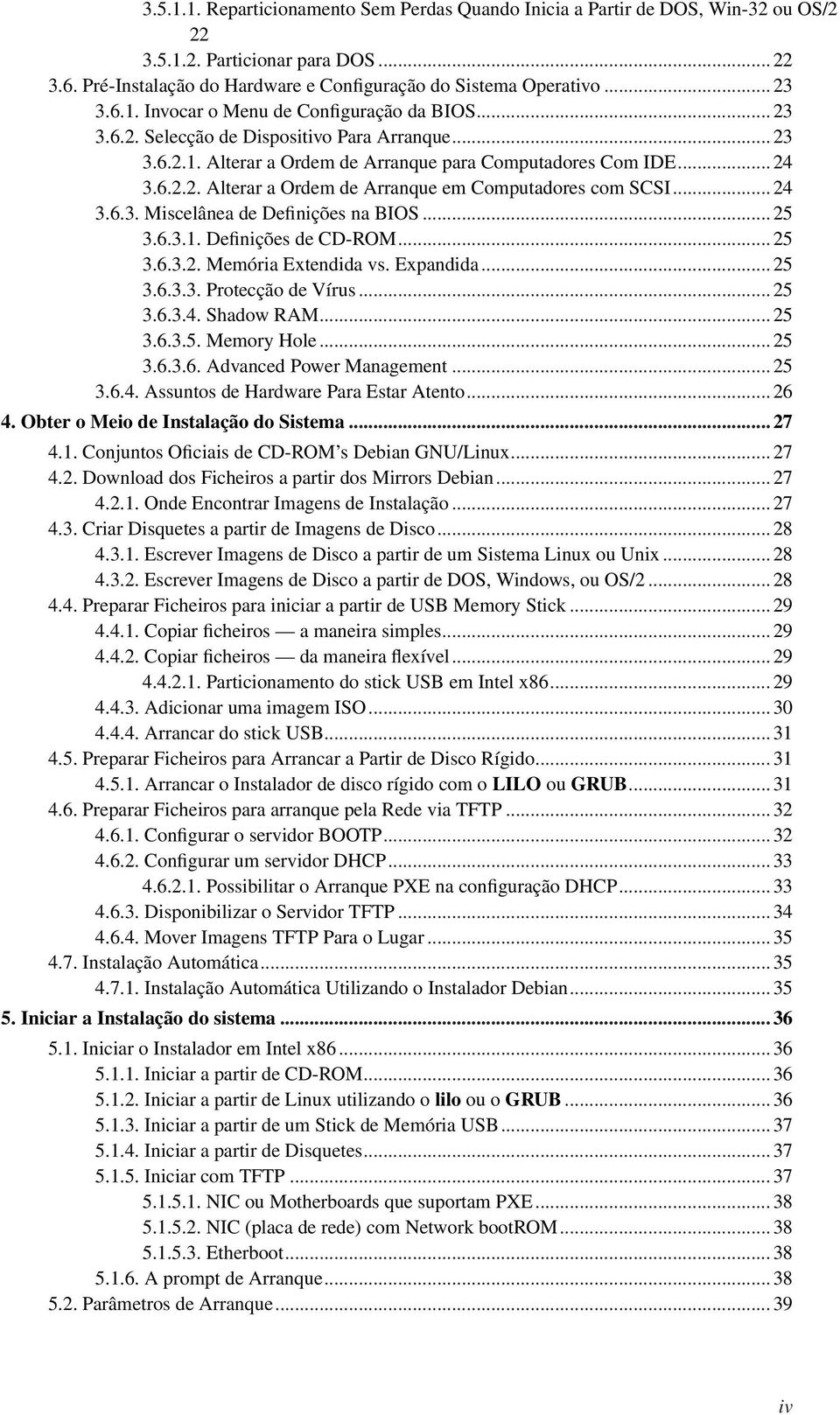 .. 24 3.6.3. Miscelânea de Definições na BIOS... 25 3.6.3.1. Definições de CD-ROM... 25 3.6.3.2. Memória Extendida vs. Expandida... 25 3.6.3.3. Protecção de Vírus... 25 3.6.3.4. Shadow RAM... 25 3.6.3.5. Memory Hole.