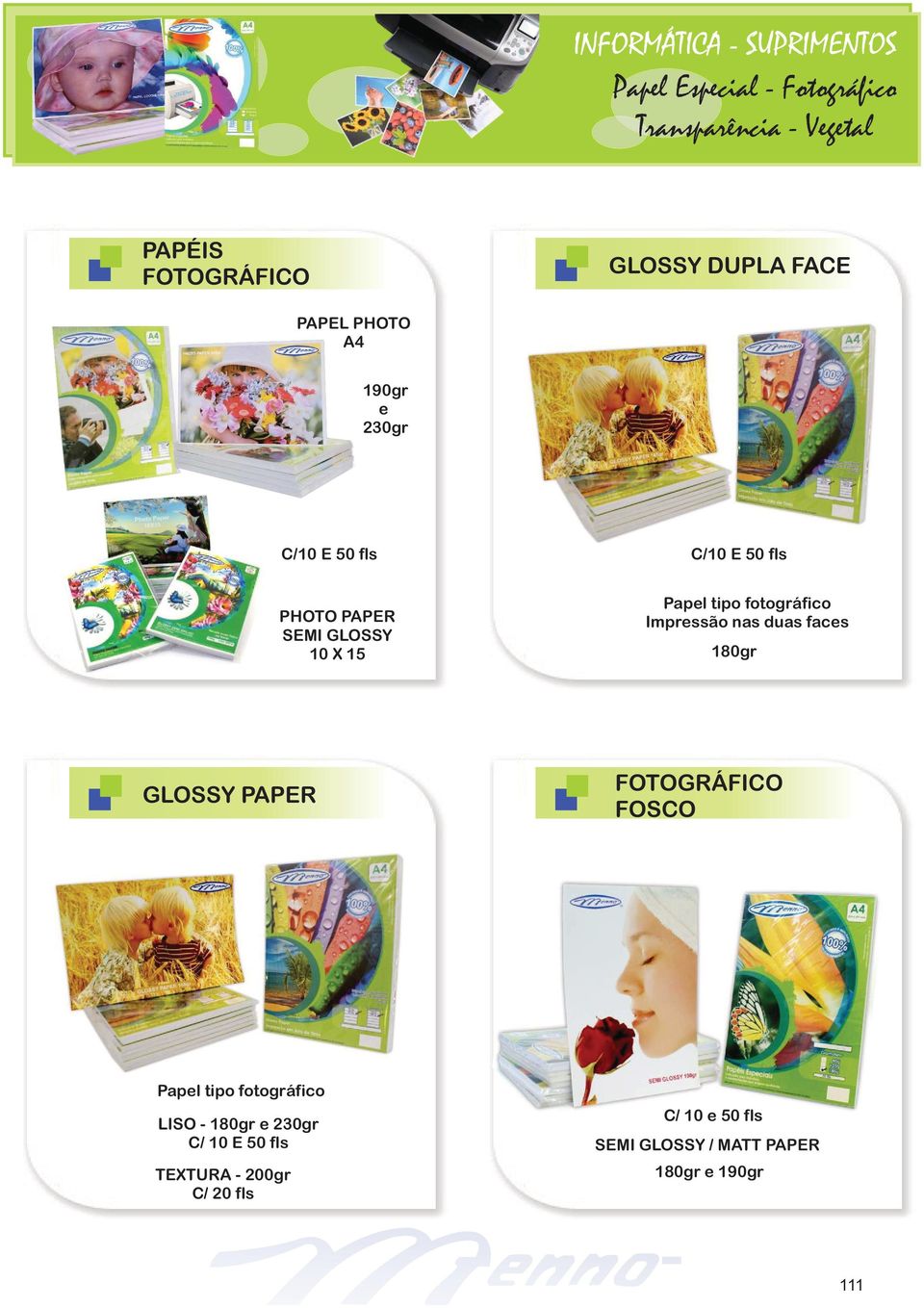 Impressão nas duas faces 180gr GLOSSY PAPER FOTOGRÁFICO FOSCO Papel tipo fotográfico LISO - 180gr e