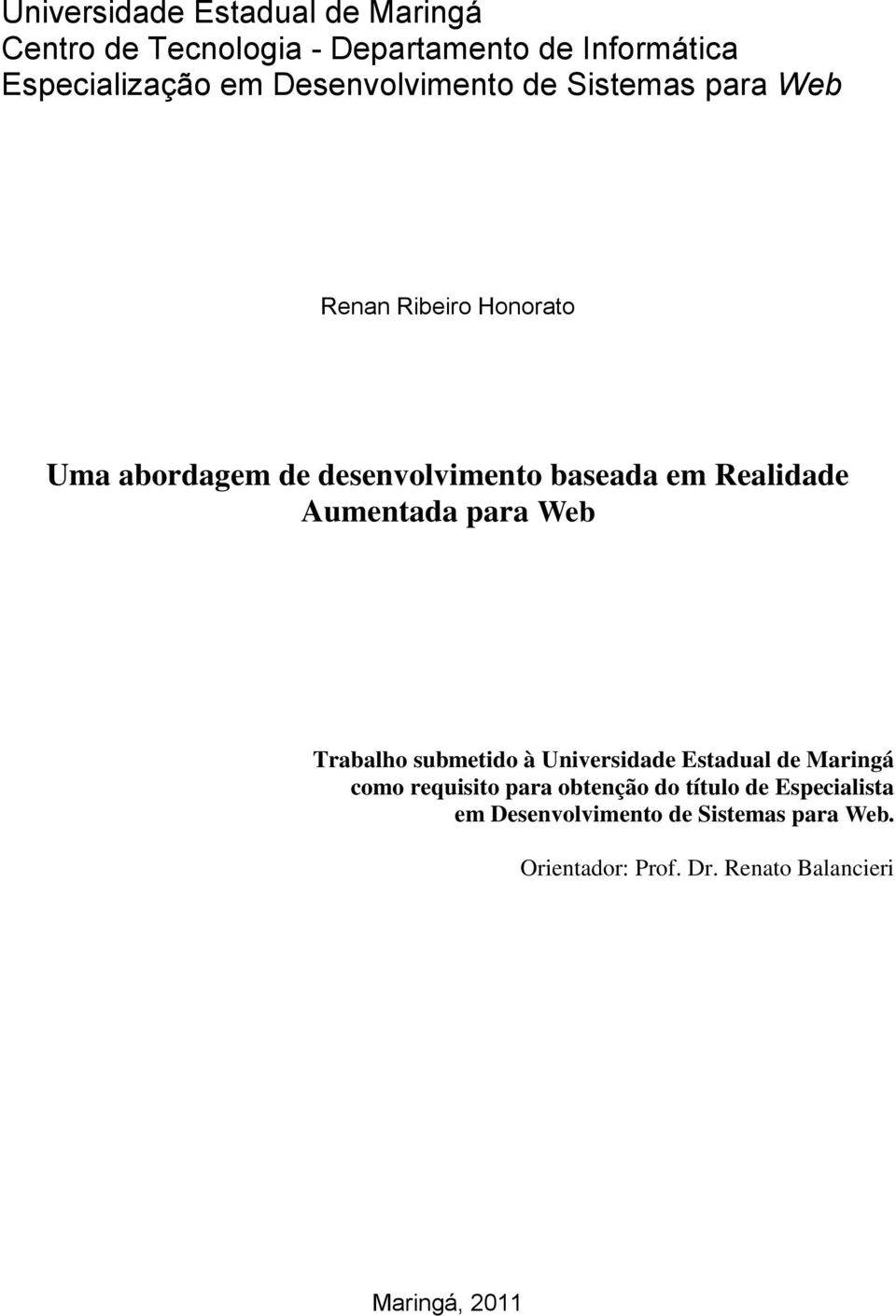 Realidade Aumentada para Web Trabalho submetido à Universidade Estadual de Maringá como requisito para