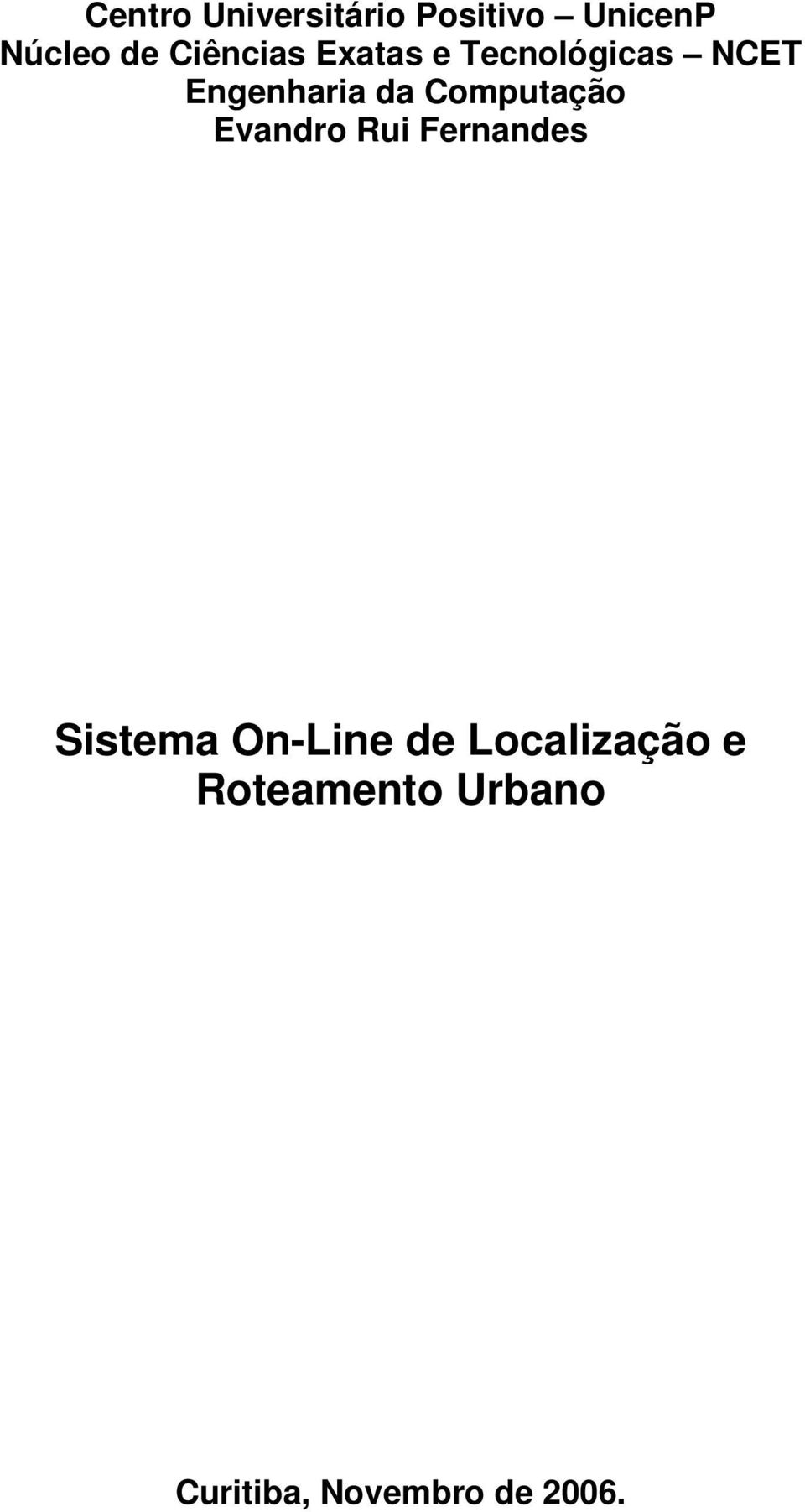 Computação Evandro Rui Fernandes Sistema On-Line de