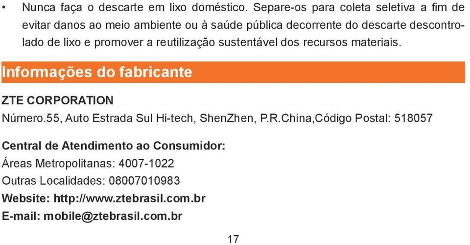 lixo e promover a reutilização sustentável dos recursos materiais. Informações do fabricante ZTE CORPORATION Número.