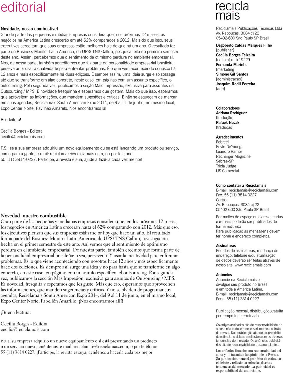 O resultado faz parte do Business Monitor Latin America, da UPS/ TNS Gallup, pesquisa feita no primeiro semestre deste ano.