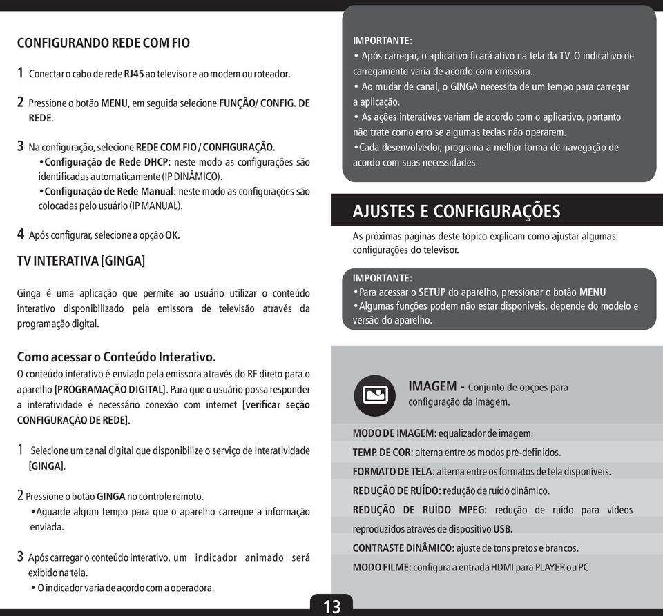 Configuração de Rede Manual: neste modo as configurações são colocadas pelo usuário (IP MANUAL). Após configurar, selecione a opção OK.