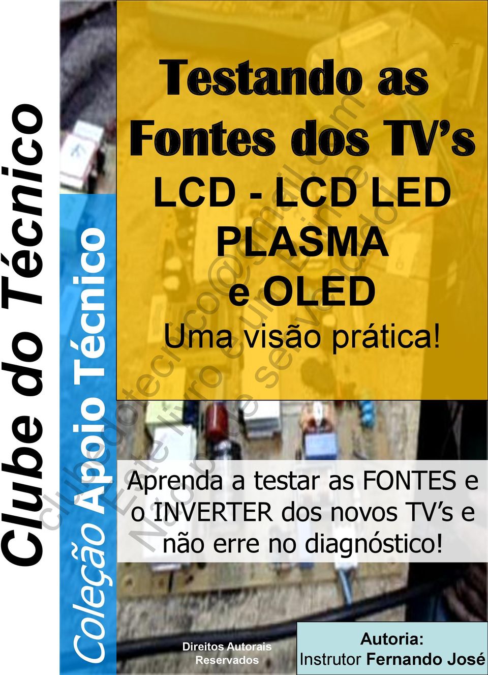 INVERTER dos novos TV s e não erre no diagnóstico!