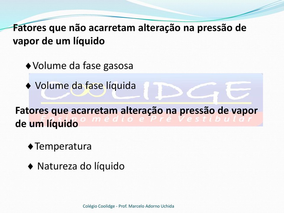 fase líquida Fatores que acarretam alteração na