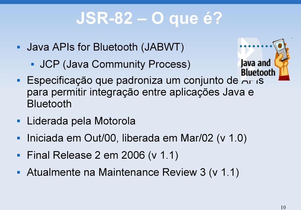 padroniza um conjunto de APIs para permitir integração entre aplicações Java e