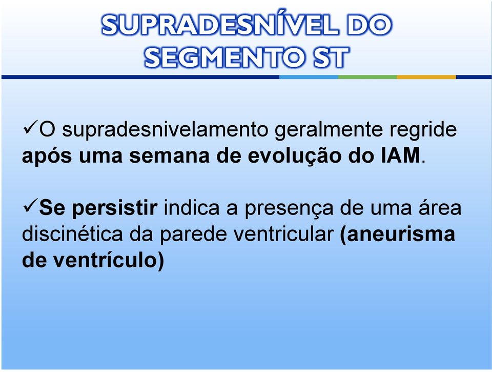 IAM. Se persistir indica a presença de uma área